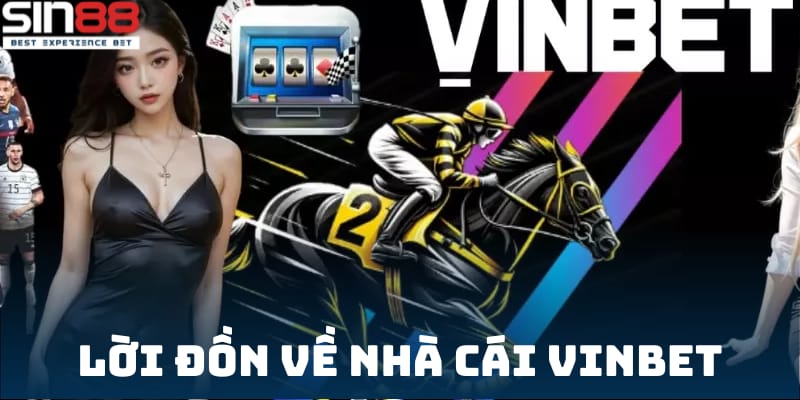 Lời đồn nhà cái Vinbet có uy tín không?